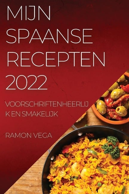 MIJN SPAANSE RECEPTEN 2022 - Ramon Vega