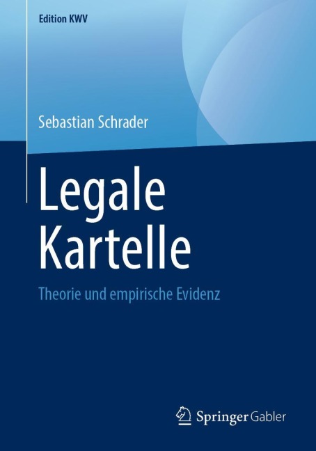 Legale Kartelle - Sebastian Schrader