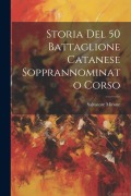 Cover-Bild zum Titel 'Storia Del 50 Battaglione Catanese Sopprannominato Corso' von 'Salvatore Mirone'