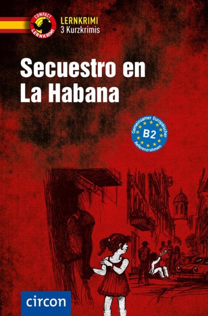 Secuestro en La Habana. Spanisch B2 - Mario Martín, María Montes Vicente