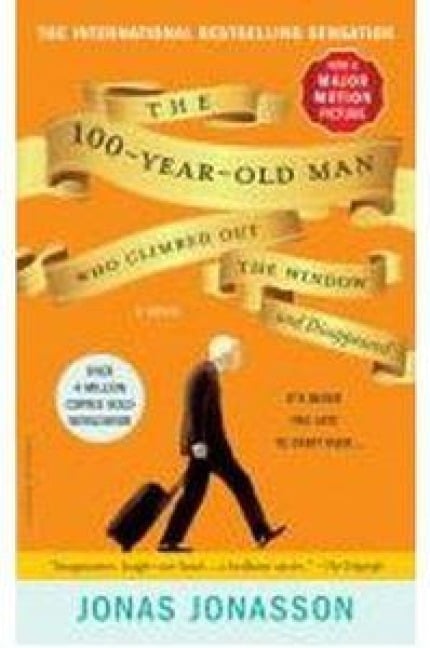 The 100-Year-Old Man Who Climbed Out the Window and Disappeared - Jonas Jonasson