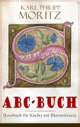 Cover-Bild zum Titel 'ABC-Buch (Lesebuch für Kinder mit Illustrationen)' von 'Karl Philipp Moritz'
