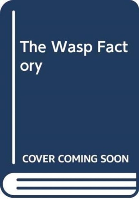 The Wasp Factory - Iain Banks