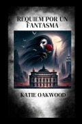 Cover-Bild zum Titel 'Requiem Por Un Fantasma' von 'Katie Oakwod'