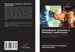 Cover-Bild zum Titel 'Zarz¿dzanie ryzykiem w finansach publicznych' von 'Anderson Emmanuel Oriakpono, Ndah Eze Nwoka'