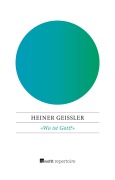 Cover-Bild zum Titel ''Wo ist Gott?'' von 'Heiner Geißler'