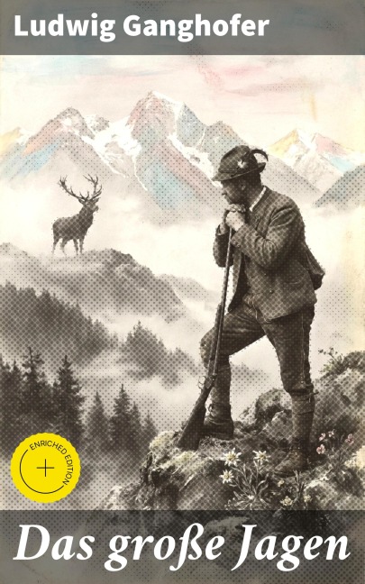 Das große Jagen - Ludwig Ganghofer