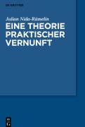 Cover-Bild zum Titel 'Eine Theorie praktischer Vernunft' von 'Julian Nida-Rümelin'