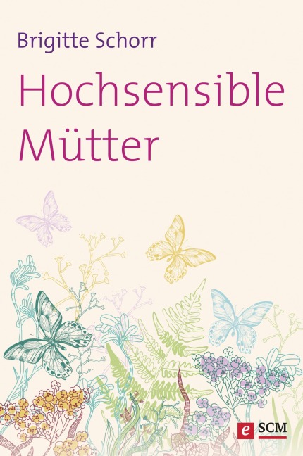 Hochsensible Mütter - Brigitte Schorr