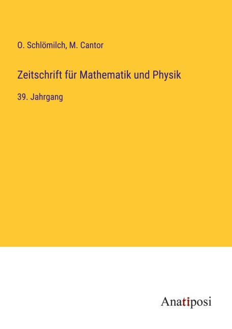 Zeitschrift für Mathematik und Physik - O. Schlömilch, M. Cantor