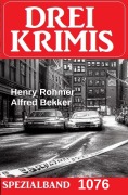 Cover-Bild zum Titel 'Drei Krimis Spezialband 1076' von 'Alfred Bekker'