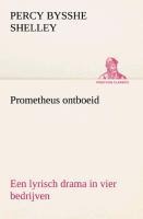 Prometheus ontboeid Een lyrisch drama in vier bedrijven - Percy Bysshe Shelley