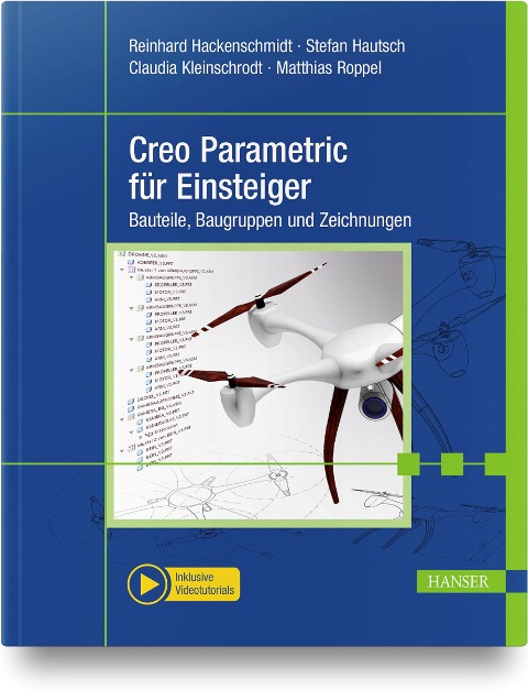 Creo Parametric für Einsteiger - Reinhard Hackenschmidt, Stefan Hautsch, Claudia Kleinschrodt, Matthias Roppel
