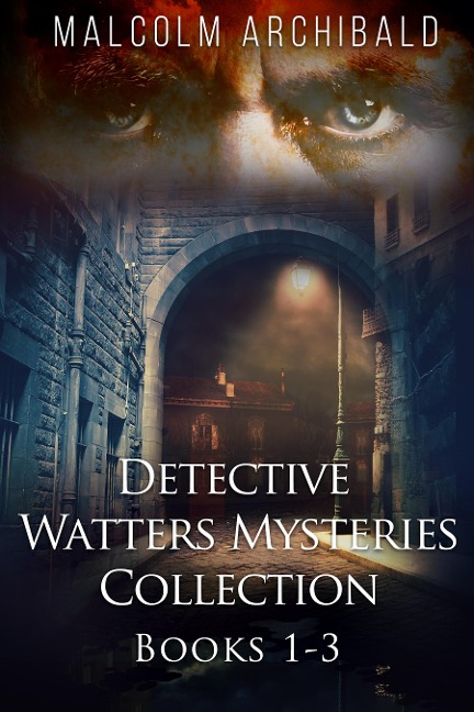 Detective Watters Mysteries Collection - Books 1-3 - Malcolm Archibald