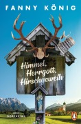 Cover-Bild zum Titel 'Himmel, Herrgott, Hirschgeweih' von 'Fanny König'