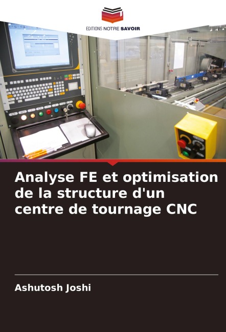 Analyse FE et optimisation de la structure d'un centre de tournage CNC - Ashutosh Joshi