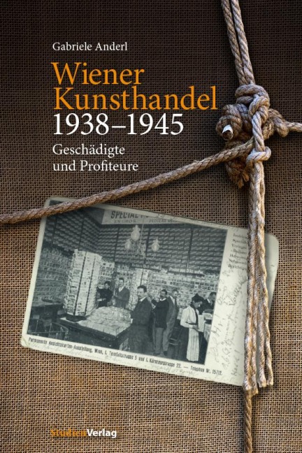 Wiener Kunsthandel 1938-1945 - Gabriele Anderl