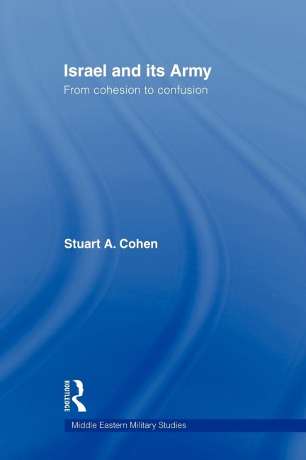 Israel and its Army - Stuart A. Cohen