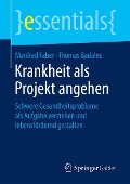 Cover-Bild zum Titel 'Krankheit als Projekt angehen' von 'Manfred Faber, Thomas Badalec'