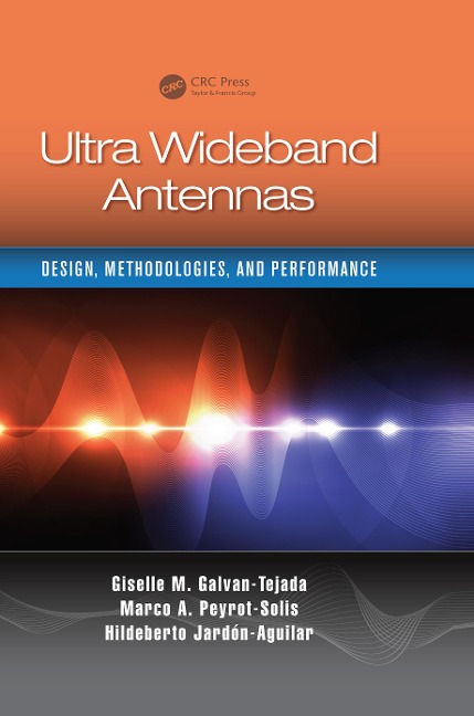 Ultra Wideband Antennas - Giselle M. Galvan-Tejada, Hildeberto Jardón Aguilar, Marco Antonio Peyrot-Solis