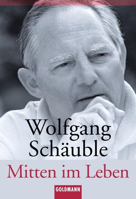 Mitten im Leben - Wolfgang Schäuble