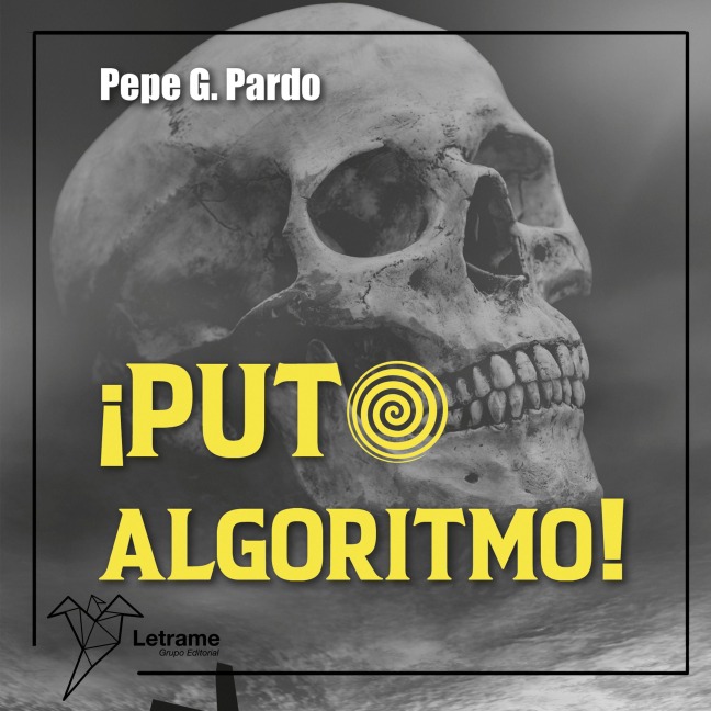 ¡Puto algoritmo! - Pepe G. Pardo