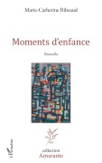Cover-Bild zum Titel 'Moments d'enfance' von 'Marie-Catherine Ribeaud'