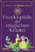 Enzyklopädie der magischen Kräuter - Scott Cunningham