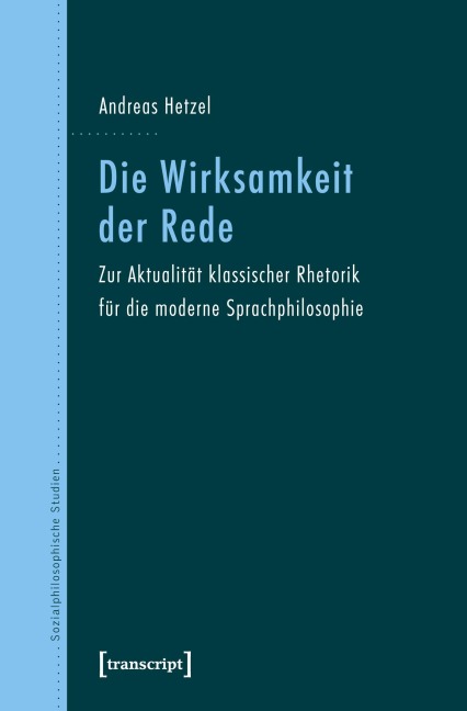 Die Wirksamkeit der Rede - Andreas Hetzel