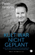 Cover-Bild zum Titel 'Kult war nicht geplant' von 'Peter Illmann'