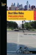 Cover-Bild zum Titel 'Best Bike Rides Philadelphia' von 'Tom Hammell, Mark Ploegstra'