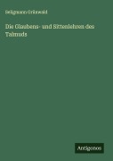 Cover-Bild zum Titel 'Die Glaubens- und Sittenlehren des Talmuds' von 'Seligmann Grünwald'