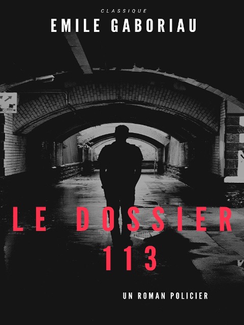 Le Dossier 113 - Emile Gaboriau