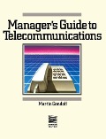 Cover-Bild zum Titel 'A Manager's Guide to Telecommunications' von 'Martin Gandoff'