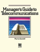 Cover-Bild zum Titel 'A Manager's Guide to Telecommunications' von 'Martin Gandoff'
