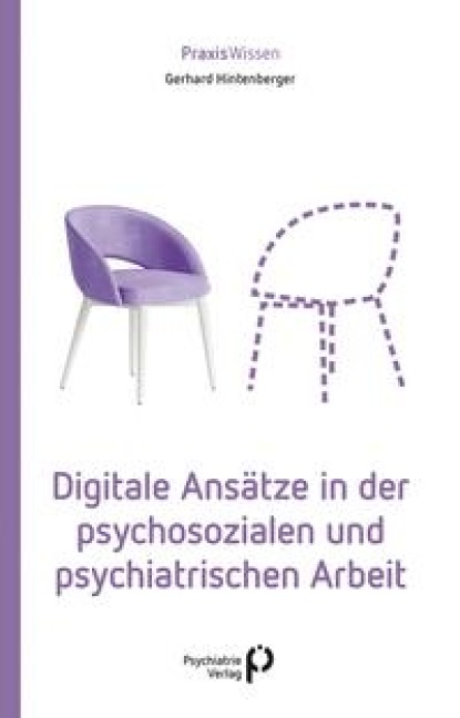 Digitale Ansätze in der psychosozialen und psychiatrischen Arbeit - Gerhard Hintenberger
