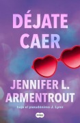Cover-Bild zum Titel 'Déjate Caer / Fall with Me' von 'Jennifer L Armentrout'