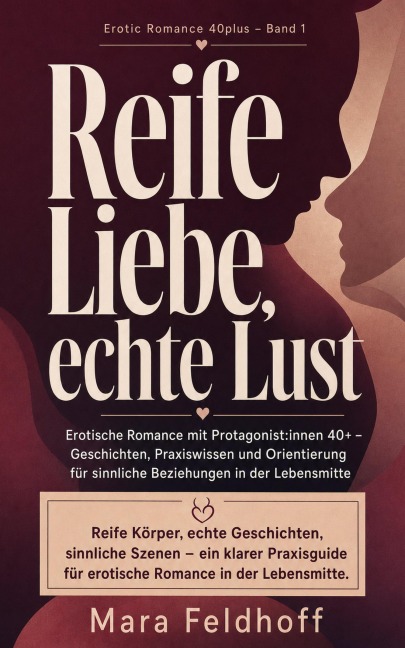 Reife Liebe, echte Lust - Mara Feldhoff