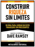 Construir Riqueza Sin Limites - Basado En Las Enseñanzas De Dave Ramsey - Metalibros Editorial
