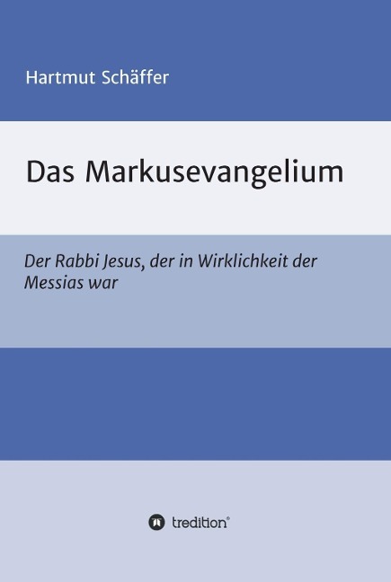 Das Markusevangelium - Hartmut Schäffer