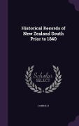 Cover-Bild zum Titel 'Historical Records of New Zealand South Prior to 1840' von 'R. Carrick'