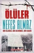 Cover-Bild zum Titel 'Ölüler Nefes Almaz - Bir Ülkücü Bir Devrimci Bir Kadin' von 'Özcan Yeniceri'