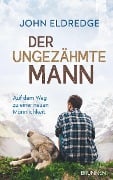 Cover-Bild zum Titel 'Der ungezähmte Mann' von 'John Eldredge'