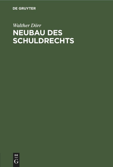 Neubau des Schuldrechts - Walther Dörr