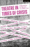 Cover-Bild zum Titel 'Theatre in Times of Crisis' von 'Edward Bond, Gurpreet Kaur Bhatti, Christopher Shinn, Morgan Lloyd Malcolm, Laura Wade'