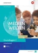 Cover-Bild zum Titel 'Medienwelten - Arbeitsheft Grundlagen 1' von ''