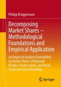Cover-Bild zum Titel 'Decomposing Market Shares - Methodological Foundations and Empirical Application' von 'Philipp Brüggemann'