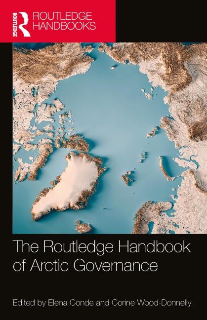The Routledge Handbook of Arctic Governance - 