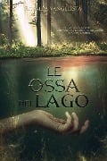 Le ossa del lago - Rosalba Vangelista