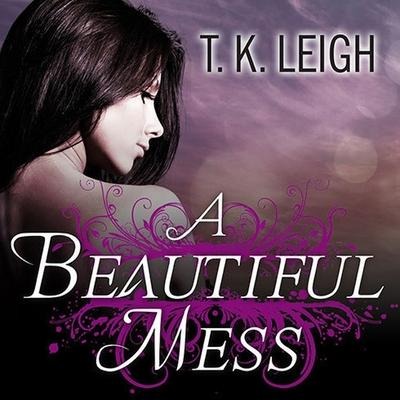 A Beautiful Mess - T. K. Leigh